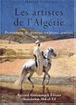 Les artistes de l'Alg�rie 1830-1962 :...