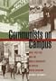 Communists on Campus: Race, Politics, and the Public University in Sixties North Carolina