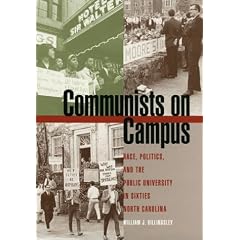Communists on Campus: Race, Politics, and the Public University in Sixties North Carolina