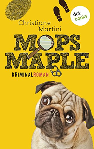 Mops Maple: Kriminalroman (German Edition)