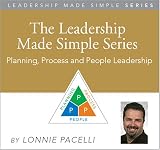 The Leadership Made Simple Series - Planning, Process and People Leadership