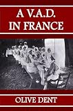 A V.A.D. in France (Nurse at War Series)