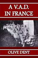 A V.A.D. in France (Nurse at War Series)