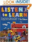 Listen to Learn : Using American Music to Teach Language Arts and Social Studies (Grades 5-8) with CD