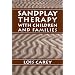 Sandplay: Therapy with Children and Families