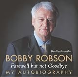 Review Hodder & Stoughton Audio Books  / Bobby Robson: Farewell But Not Goodbye - My Autobiography