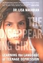 The Disappearing Girl : Learning the Language of Teenage Depression