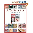 A Quilter's Ark: More Than 50 Designs for Foundation Piecing