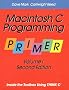 Macintosh C Programming Primer: Inside the Toolbox Using THINK C?, Volume 1