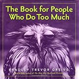 the book for people who do too much