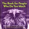 The Book For People Who Do Too Much