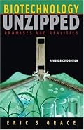 Biotechnology Unzipped: Promises and Realities, Revised Second Edition