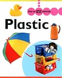 Books : Plastic (How We Use Materials)