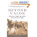 Beyond Valor: World War II's Ranger and Airborne Veterans Reveal the Heart of Combat