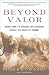 Books : Beyond Valor: World War II's Ranger and Airborne Veterans Reveal the Heart of Combat