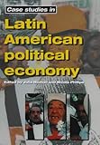 Case studies in Latin American political economy