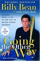 Going the Other Way: Lessons from a Life In and Out of Major League Baseball