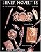 Book Silver Novelties in The Gilded Age: 1870-1910