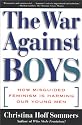 The WAR AGAINST BOYS: How Misguided Feminism Is Harming Our Young Men