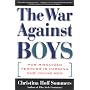 The War Against Boys: How Misguided Feminism Is Harming Our Young Men