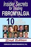 Insider Secrets for Treating Fibromyalgia: 10 Top Experts