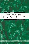 The Uses of the University: 5th Edition (The Godkin Lectures on the Essentials of Free Government and the Duties of the Citizen)