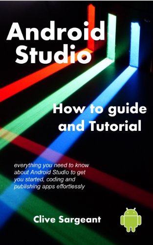 Android Studio: How to guide and tutorial