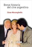 Breve Historia Del Cine Argentino/ Brief History of Argentine Film