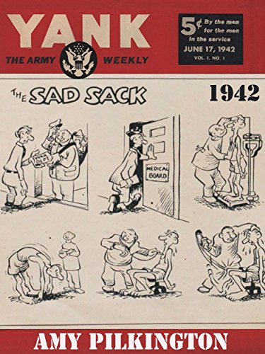 Yank, the Army Weekly: The Sad Sack 1942, by Amy Pilkington