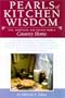 Pearls of Kitchen Wisdom: Tips, Shortcuts, and Recipes from a Country Home