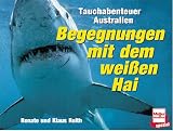  : Begegnungen mit dem wei&szlig;en Hai