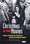 Christmas at the Movies: Images of Christmas in American, British and European Cinema (Cinema and Society)