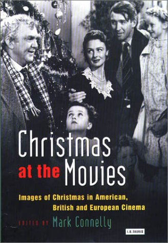 Christmas at the Movies: Images of Christmas in American, British and European Cinema (Cinema and Society)