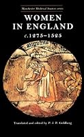 Women in England, C. 1275-1525: Documentary Sources (Manchester Medieval Sources Series)