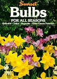 Bulbs: For All Seasons (Sunset Gardening)