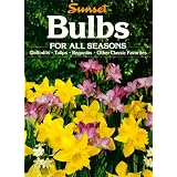 Bulbs: For All Seasons (Sunset Gardening) ~ Sunset Books