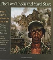 The Two Thousand Yard Stare: Tom Lea’s World War II (Williams-Ford Texas A&M University Military History Series) The Two Thousand Yard Stare: Tom Lea’s World War II (Williams-Ford Texas A&M University Military History Series)