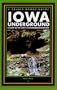 Iowa Underground: A Guide to the State's Subterranean Treasures (Trails Books Guide)