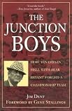  : The Junction Boys: How Ten Days in Hell With Bear Bryant Forged a Championship Team