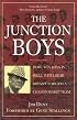 The Junction Boys: How Ten Days in Hell With Bear Bryant Forged a Championship Team