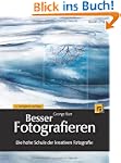 Besser Fotografieren: Die hohe Schule...