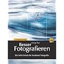 Besser Fotografieren: Die hohe Schule der kreative&hellip von George Barr