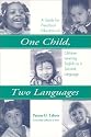 One Child, Two Languages: A Guide for Preschool Educators of Children Learning English As a Second Language