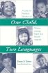 One Child, Two Languages: A Guide for Preschool Educators of Children Learning English As a Second Language
