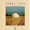 Yurts, Tipis and Benders (House That Jack Built)