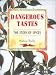 Dangerous Tastes: The Story of Spices (California Studies in Food and Culture, 1)