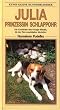 Julia, Prinzessin Schlappohr. Die Geschichte einer Beagle-H�ndin, die das Tierversuchslabor �berlebte.