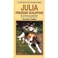 Julia, Prinzessin Schlappohr. Die Geschichte einer Beagle-H�ndin, die das Tierversuchslabor �berlebte.