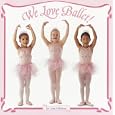 We Love Ballet! (Pictureback(R)) by  Jane Feldman