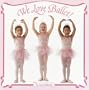 We Love Ballet! (Pictureback(R))